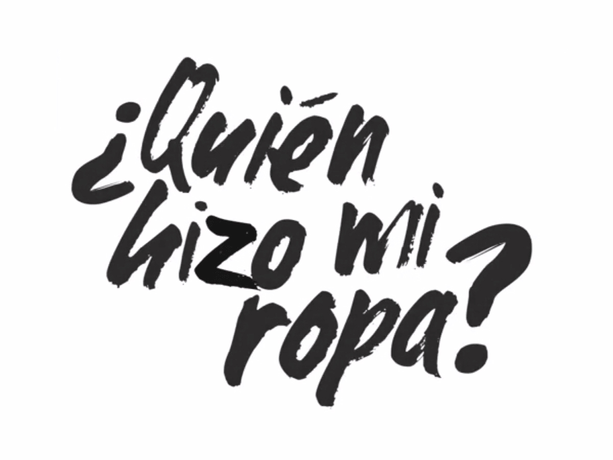 ¿QUIÉN HACE TU ROPA?